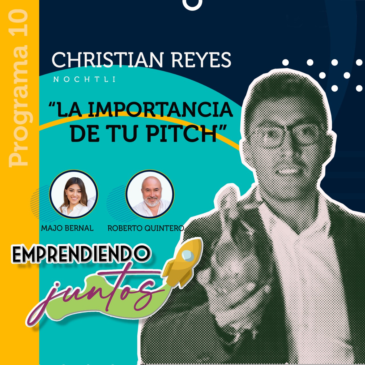 Emprendiendo juntos – Pitch en el emprendimiento, invitado Christian Reyes episode artwork
