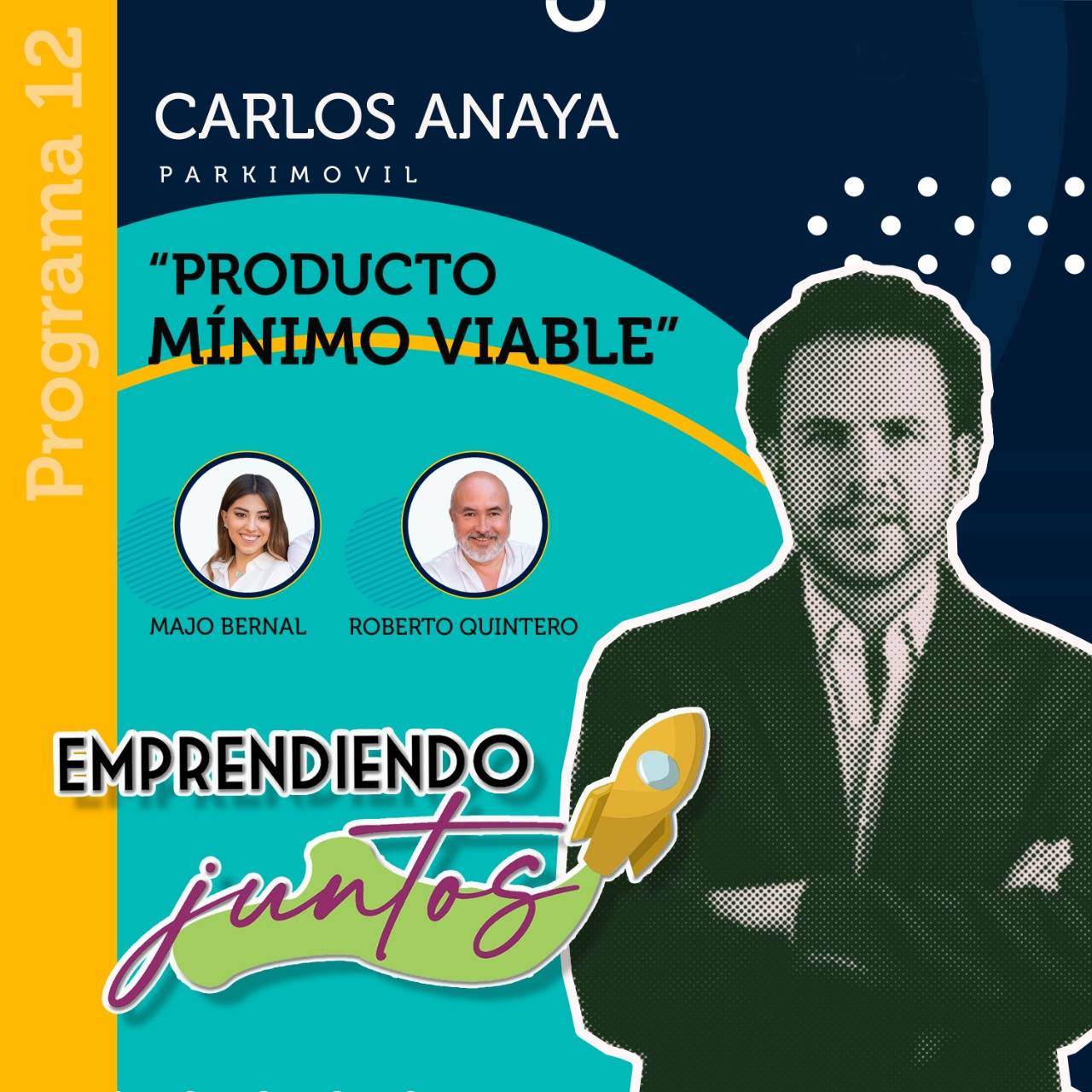 Emprendiendo juntos – Producto mínimo viable, Invitado Carlos Anaya episode artwork