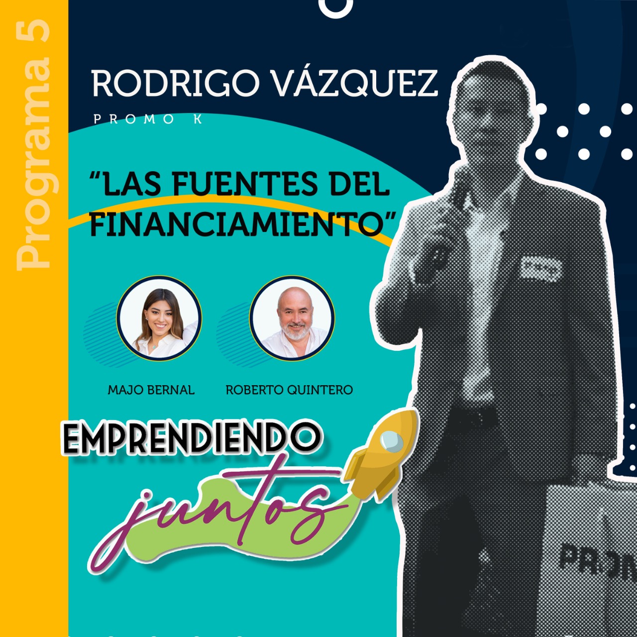 Emprendiendo juntos – Las fuentes del financiamiento, invitado Rodrigo Vázquez episode artwork