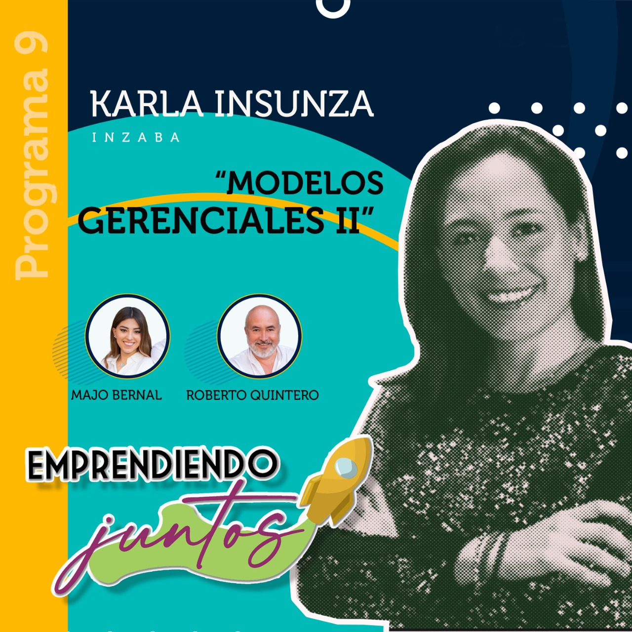 Emprendiendo juntos – Modelos gerenciales II, invitada Karla Insunza episode artwork